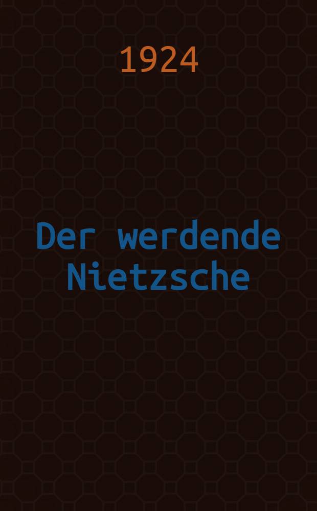 Der werdende Nietzsche