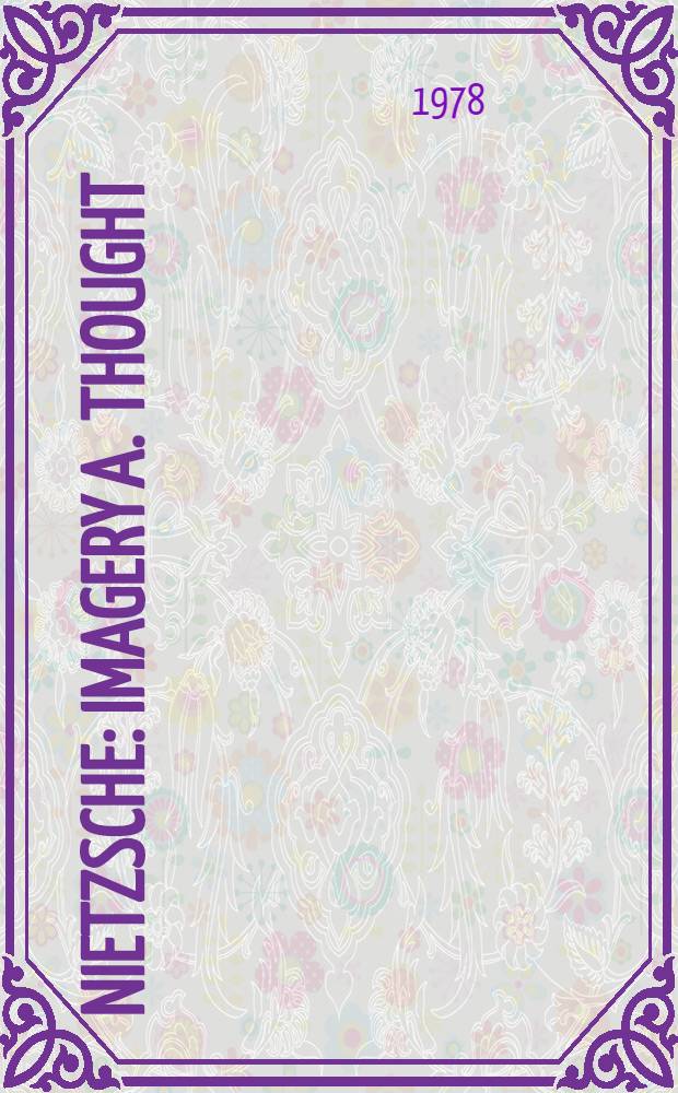 Nietzsche : Imagery a. thought : A coll. of essays