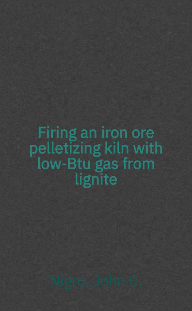 Firing an iron ore pelletizing kiln with low-Btu gas from lignite