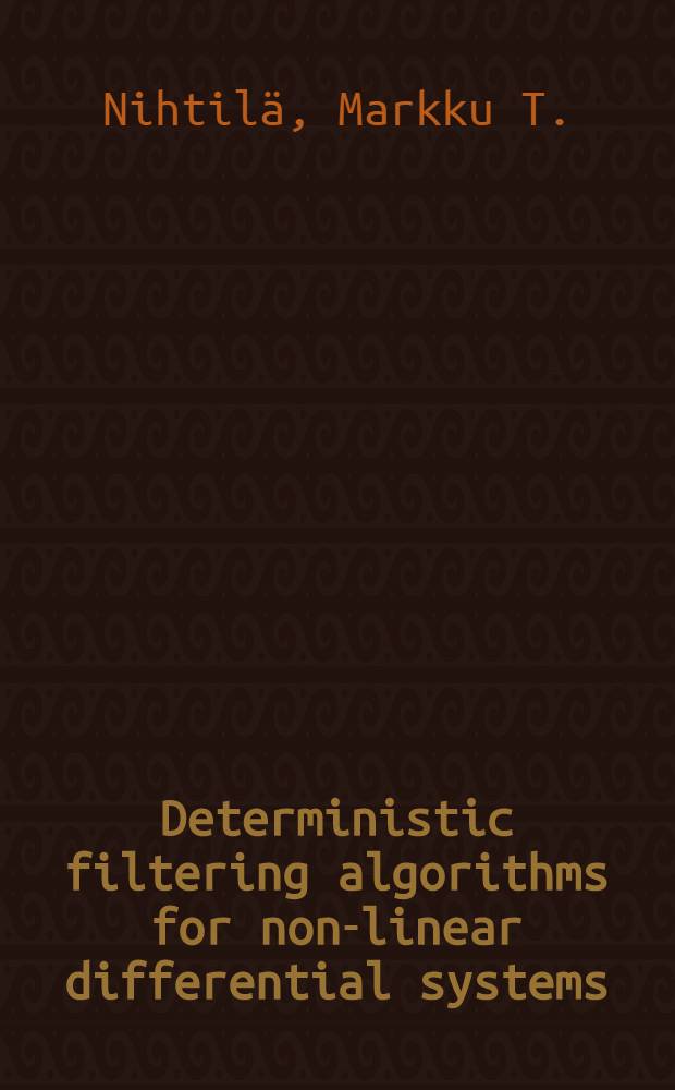 Deterministic filtering algorithms for non-linear differential systems : Diss.