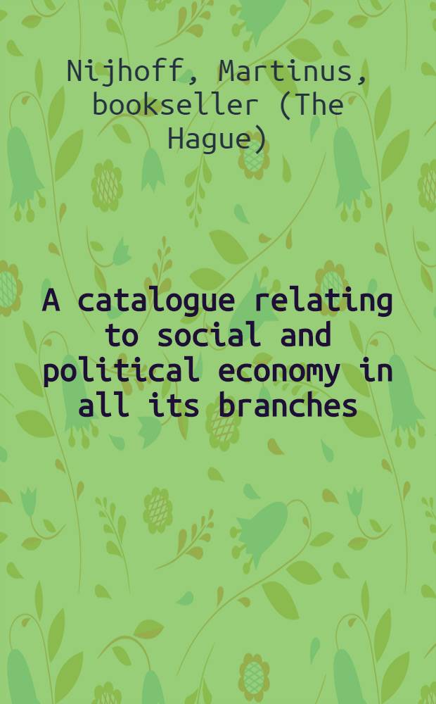 A catalogue relating to social and political economy in all its branches