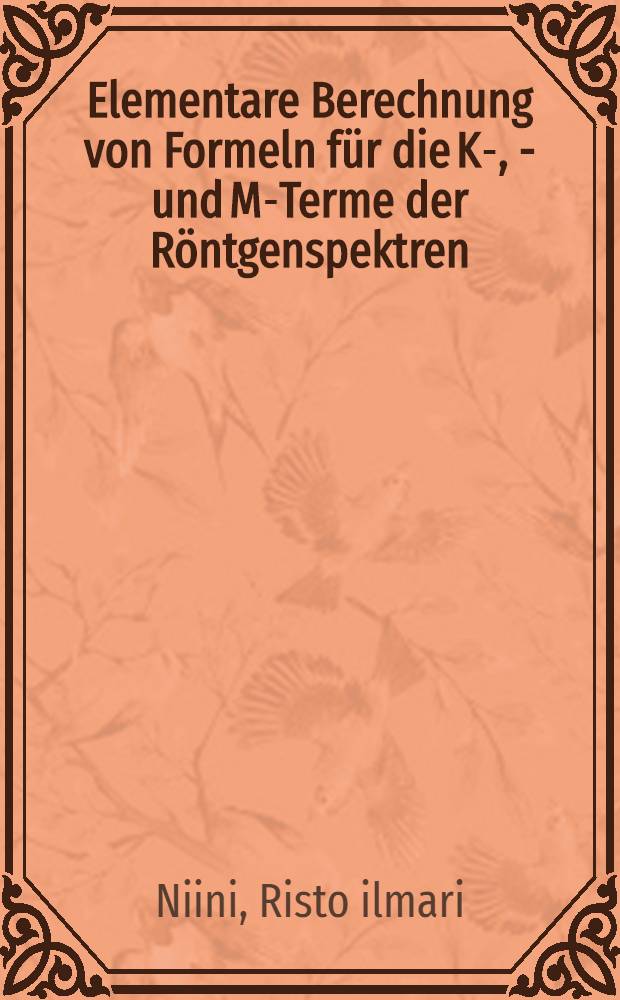 Elementare Berechnung von Formeln für die K-, L- und M-Terme der Röntgenspektren
