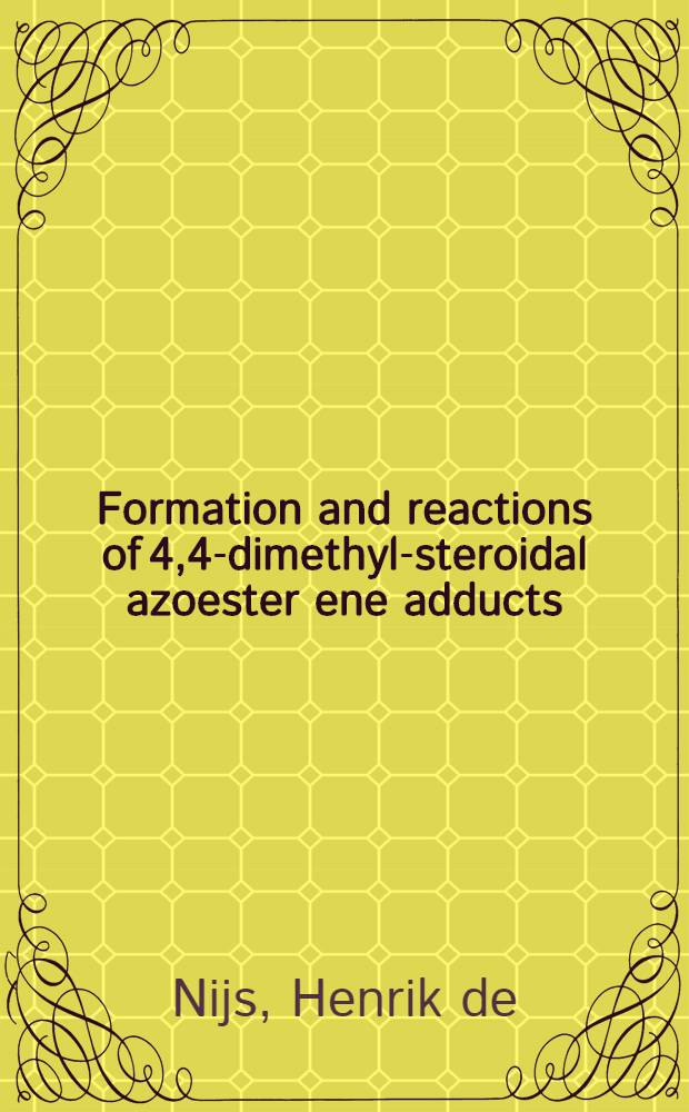 Formation and reactions of 4,4-dimethyl-steroidal azoester ene adducts : Acad. proefschr. ... aan de Univ. van Amsterdam ... te verdedigen ..