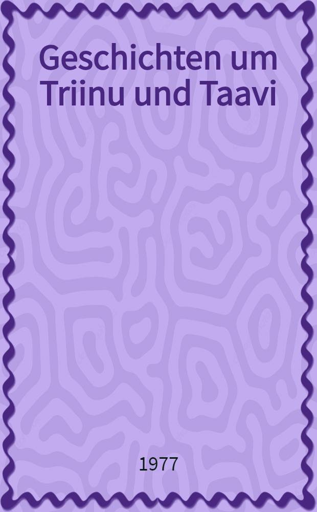 Geschichten um Triinu und Taavi