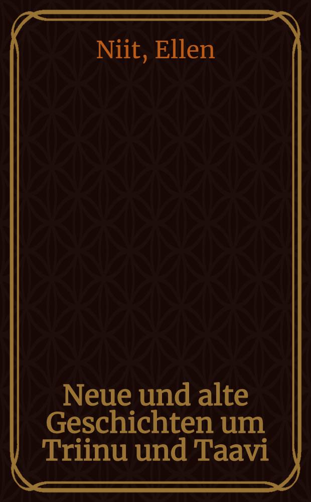 Neue und alte Geschichten um Triinu und Taavi : Für Kinder