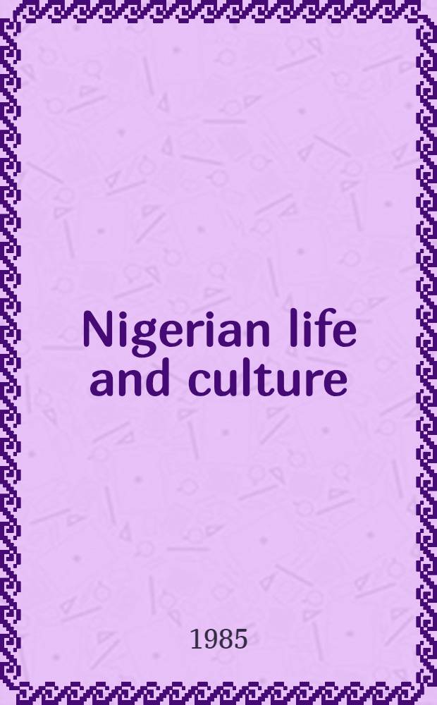 Nigerian life and culture : A book of readings