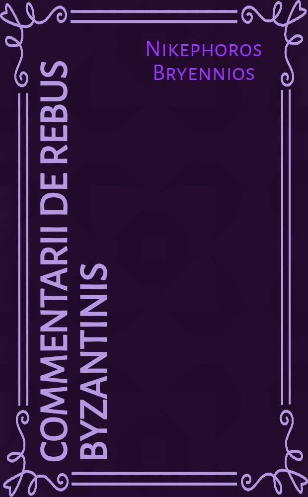 ... Commentarii de rebus byzantinis : Prodeunt nunc primum opera & studio Petri Possini e Soc. Iesu