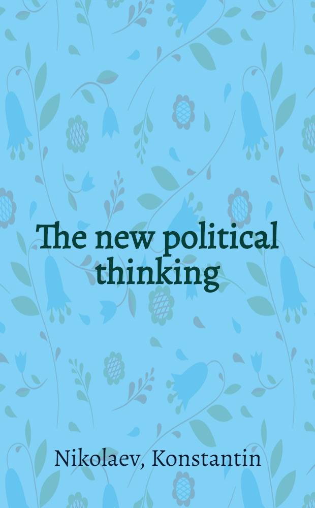The new political thinking : Its origins, potential a. prospects