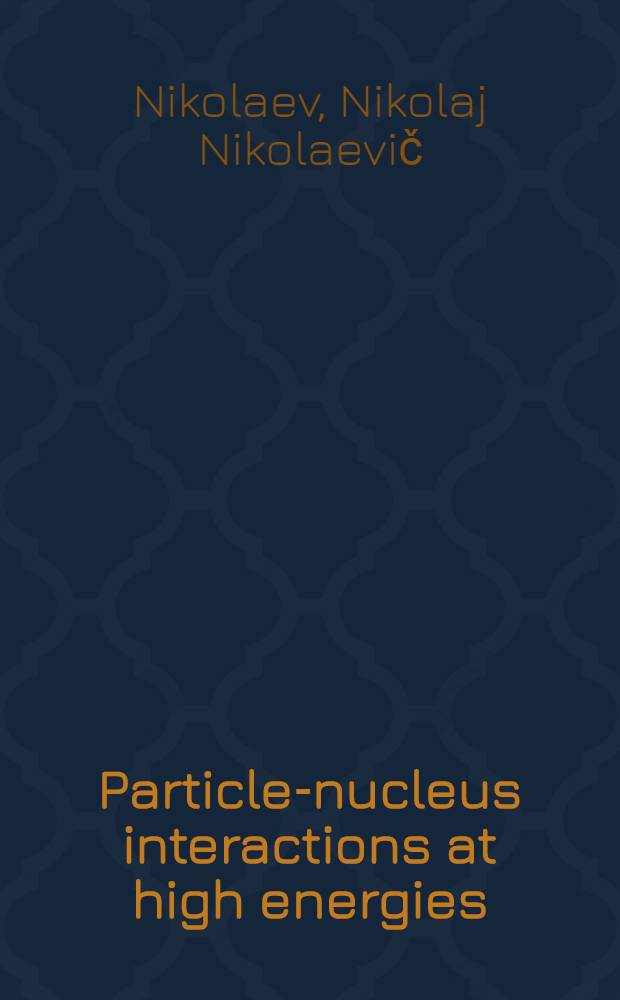 Particle-nucleus interactions at high energies