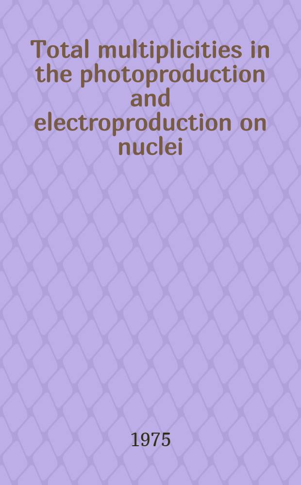 Total multiplicities in the photoproduction and electroproduction on nuclei