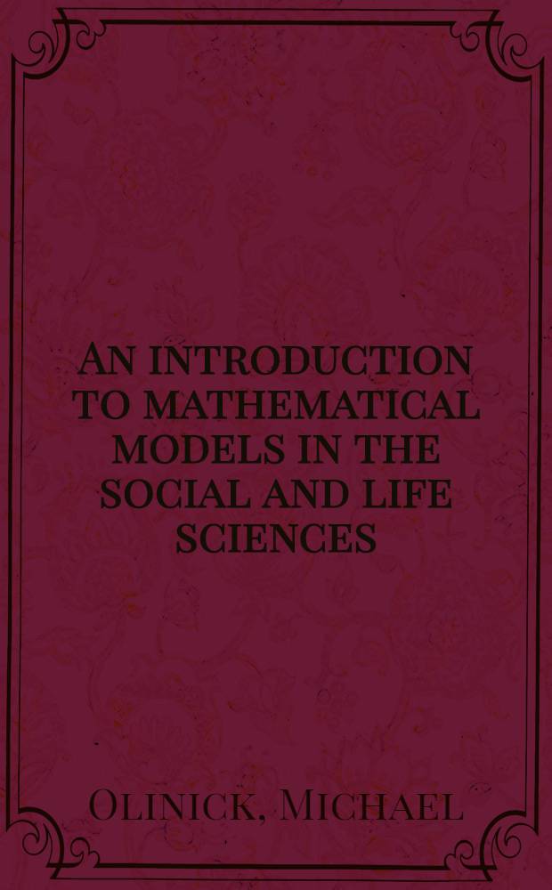 An introduction to mathematical models in the social and life sciences