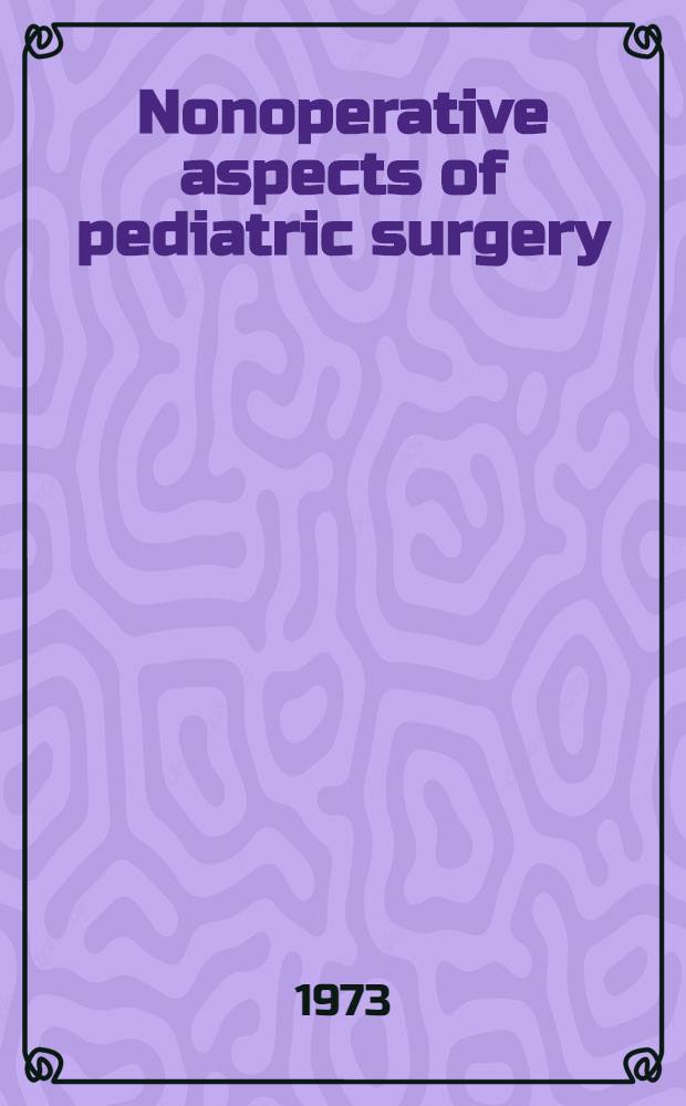 Nonoperative aspects of pediatric surgery : With special emphasis on surgical neonatology