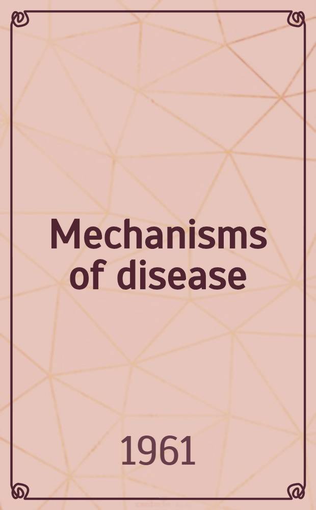 Mechanisms of disease : An introd. to pathology