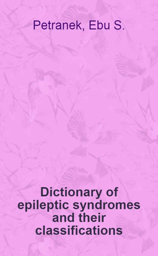 Dictionary of epileptic syndromes and their classifications