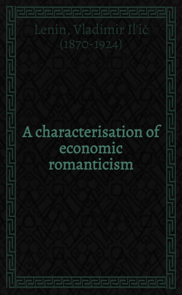 A characterisation of economic romanticism : (Sismondi and our native Sismondists) : Transl. from the Russ.