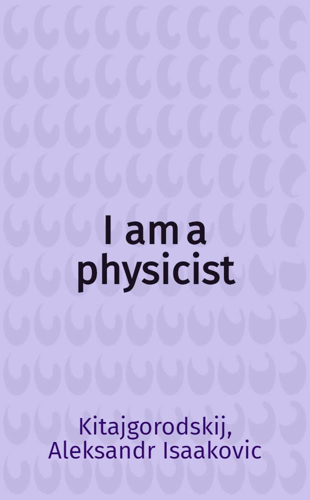 I am a physicist