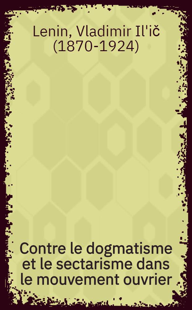 Contre le dogmatisme et le sectarisme dans le mouvement ouvrier