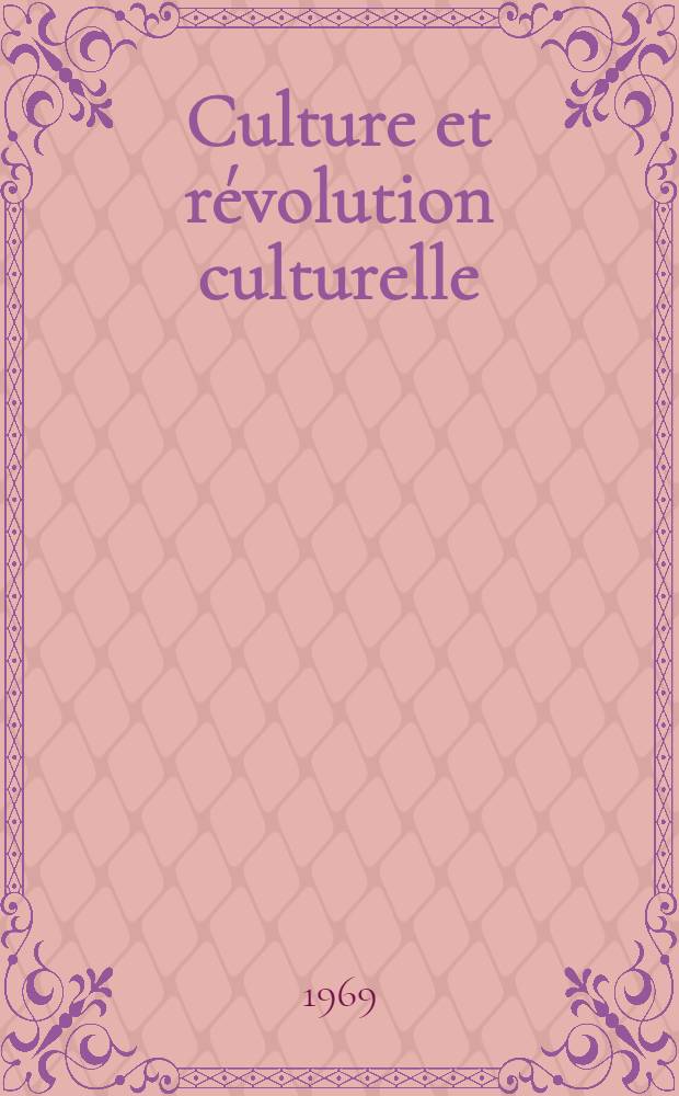 Culture et révolution culturelle : Recueil d'essais