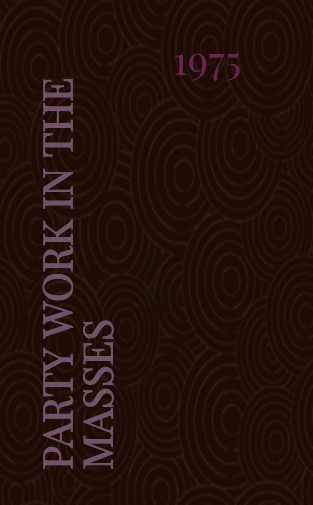 Party work in the masses : Articles and speeches