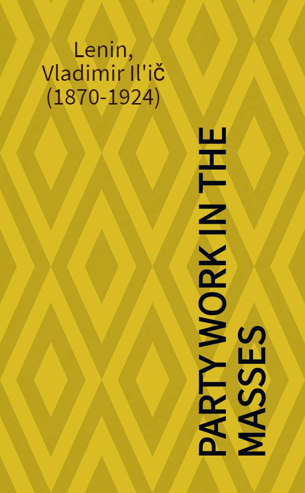 Party work in the masses : Articles and speeches