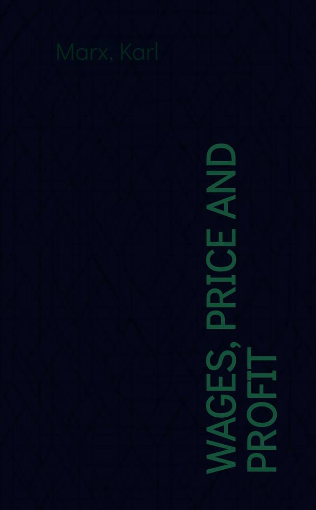 Wages, price and profit = Заработная плата, цена и прибыль