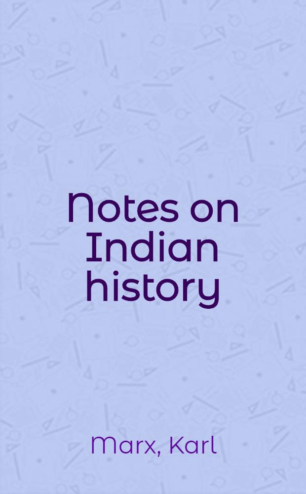 Notes on Indian history (664-1858) = Хронологические выписки по истории Индии