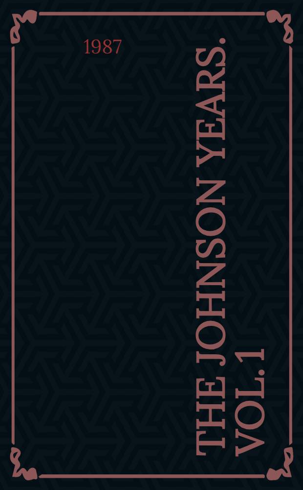 The Johnson years. Vol. 1 : Foreign policy, the Great Society, and the White House