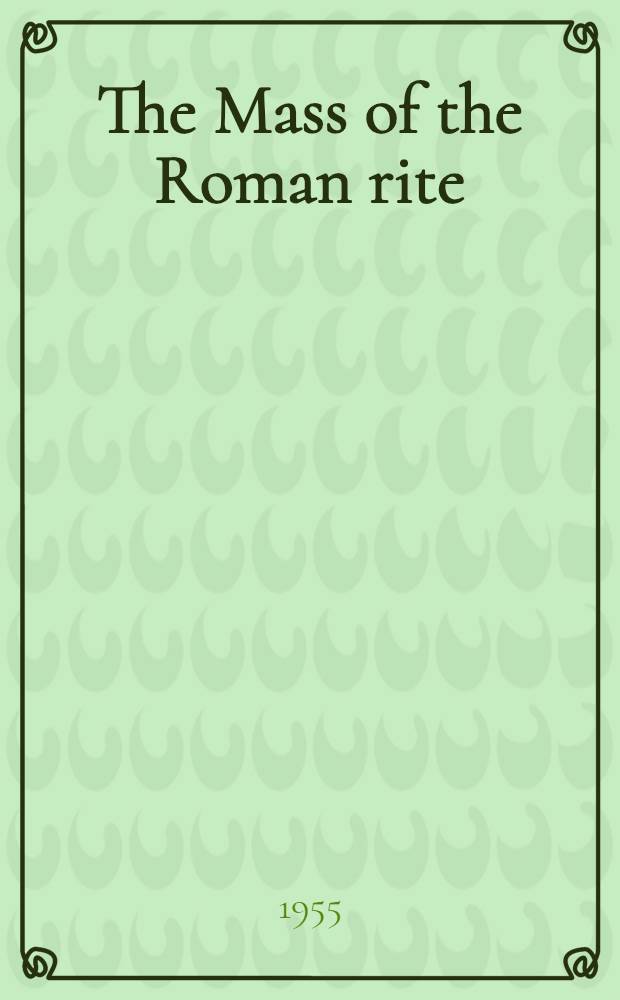 The Mass of the Roman rite: its origins and development. Vol. 2