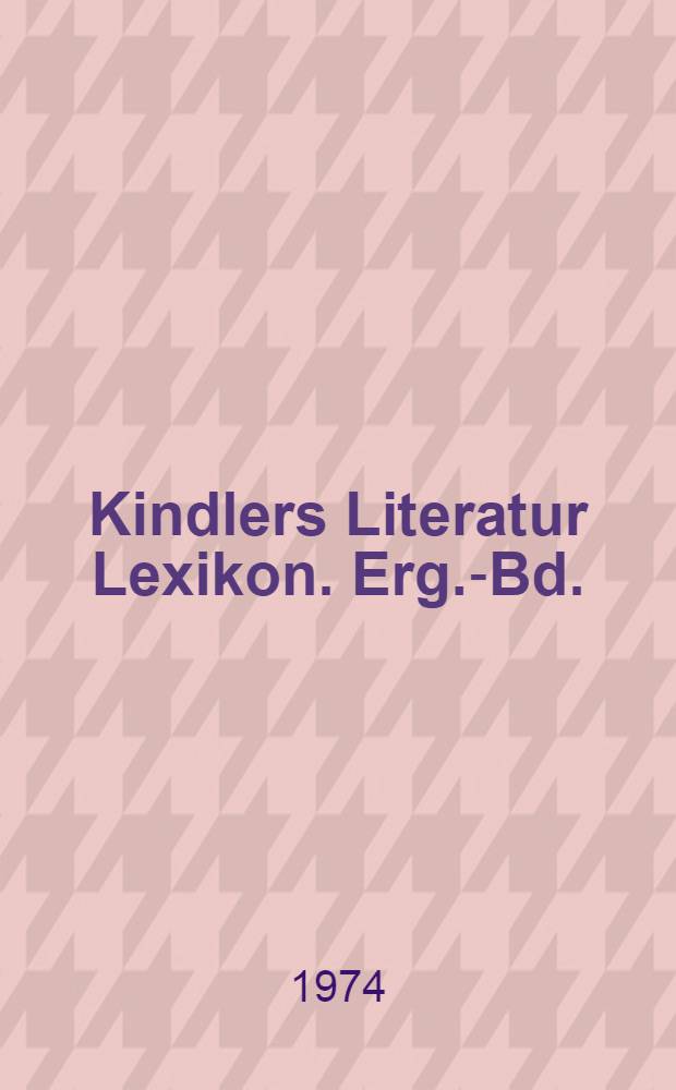 Kindlers Literatur Lexikon. Erg.-Bd. : Werke A-Z