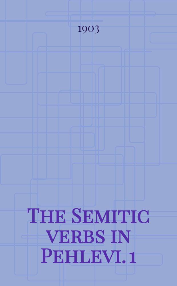 The Semitic verbs in Pehlevi. 1