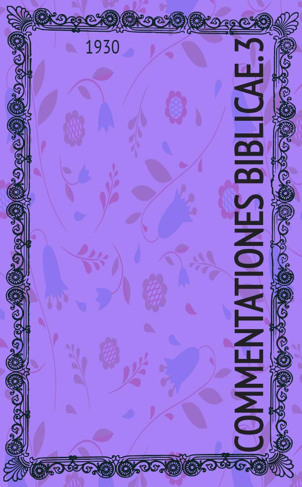 Commentationes biblicae. 3 : De antiquis Arabiae incolis eorumque cum religione Mosaica rationibus