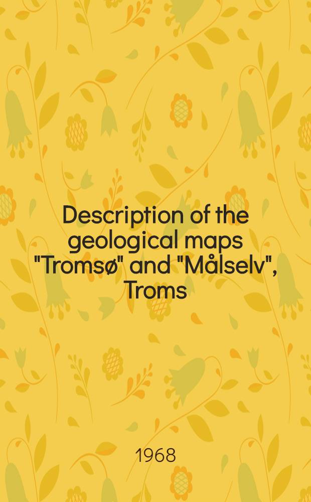 Description of the geological maps "Tromsø" and "Målselv", Troms