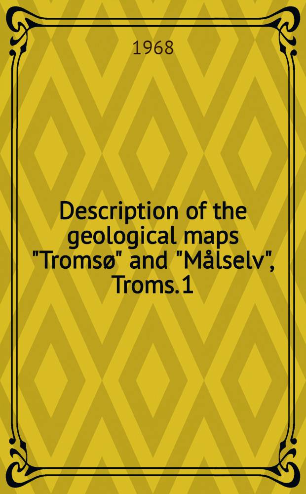 Description of the geological maps "Tromsø" and "Målselv", Troms. 1 : The Precambrian window of Mauken-Andsfjell