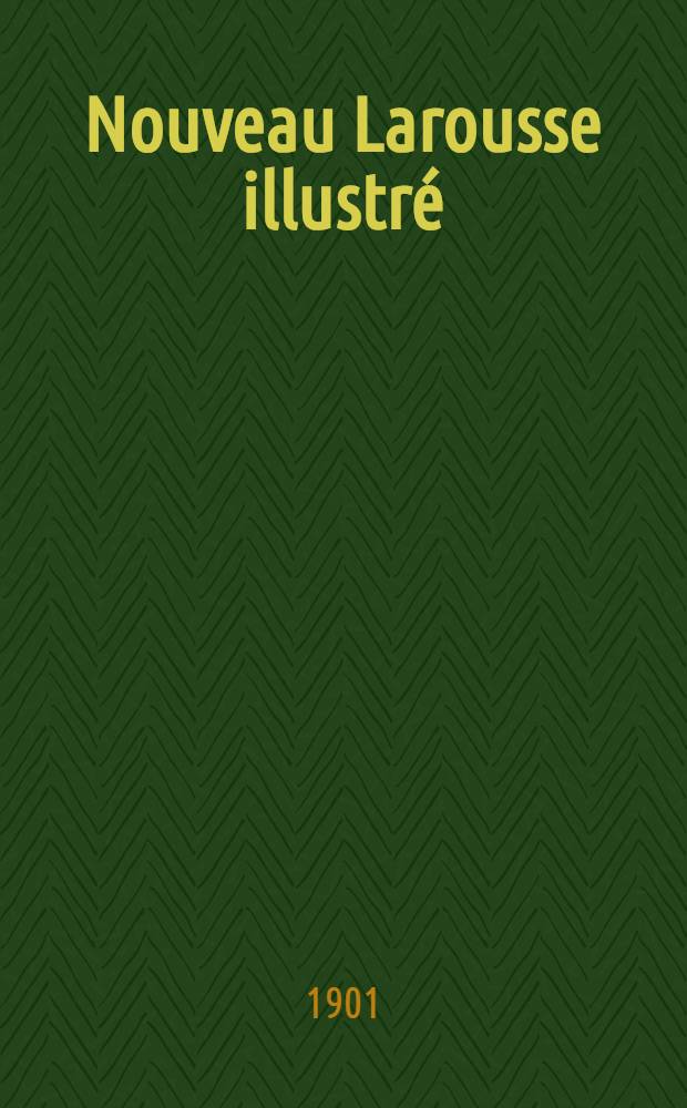 Nouveau Larousse illustré : T. 1-7. Supplément
