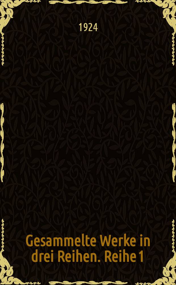 Gesammelte Werke in drei Reihen. Reihe 1 : Erzählende Werke in 4 Bänden