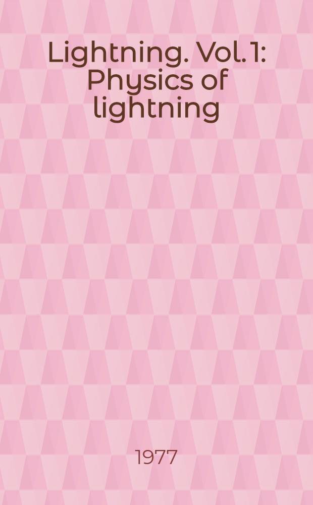 Lightning. Vol. 1 : Physics of lightning