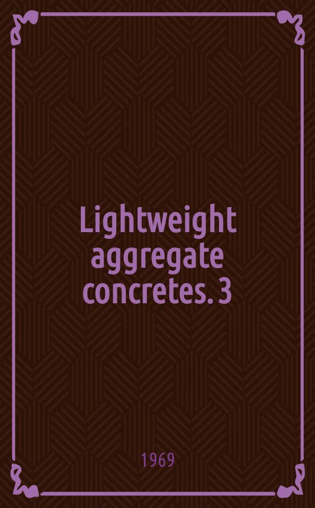 Lightweight aggregate concretes. 3 : Structural application