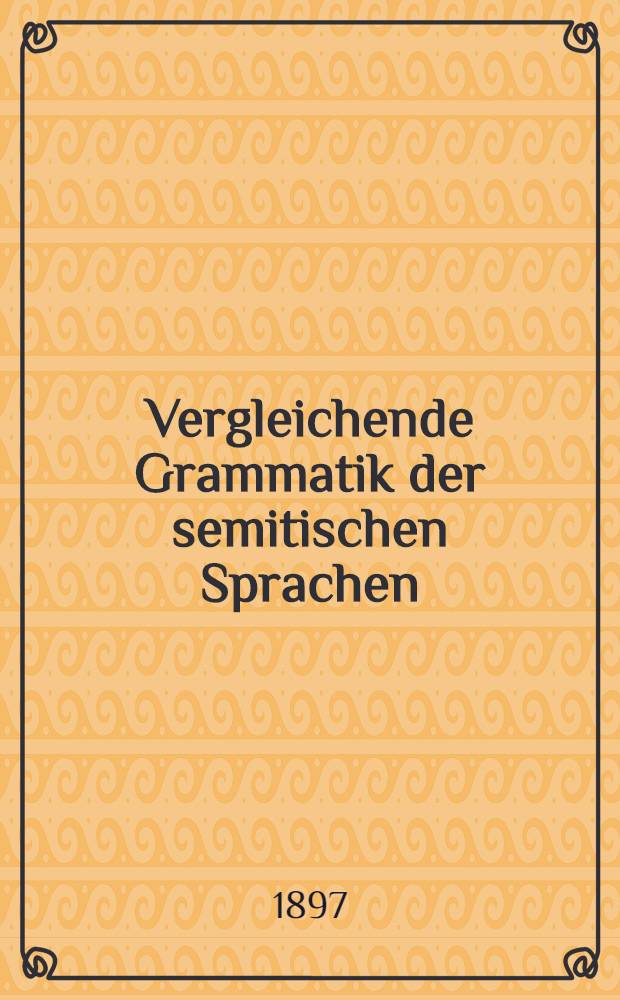 Vergleichende Grammatik der semitischen Sprachen