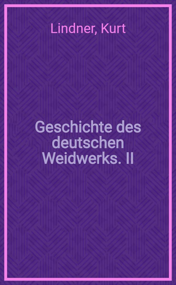 Geschichte des deutschen Weidwerks. II