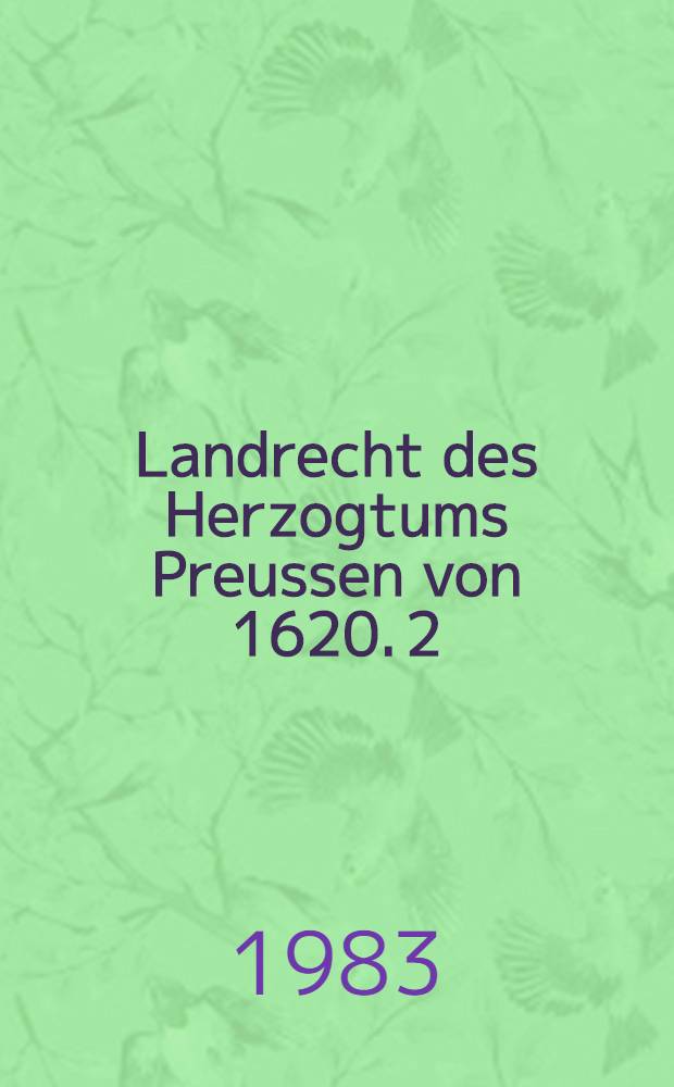 Landrecht des Herzogtums Preussen von 1620. 2 : Strafprozessrecht