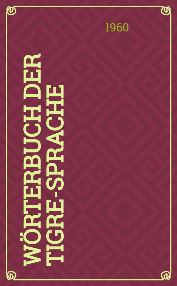 Wörterbuch der Tigre-Sprache : Tigre-deutsch-english. Lief. 5