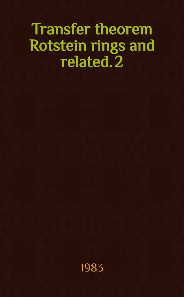 Transfer theorem Rotstein rings and related. [2] : Chap. VII-XI