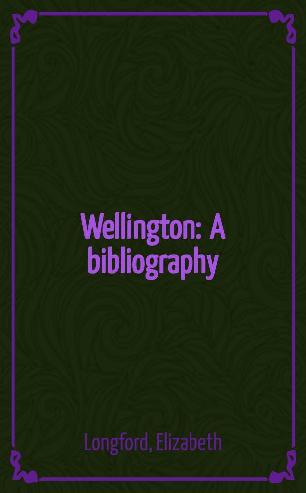 Wellington : A bibliography