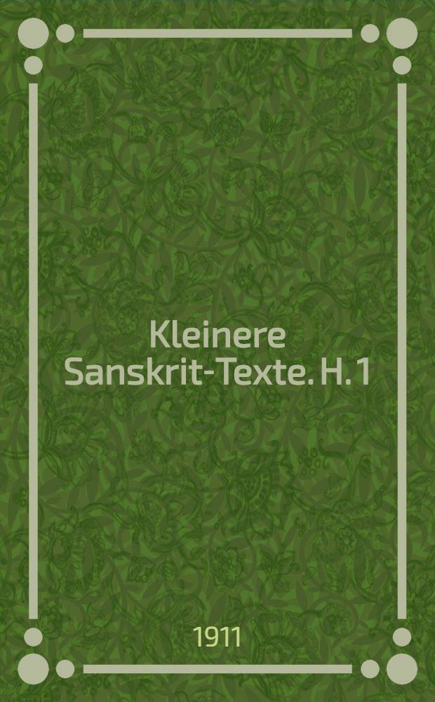 Kleinere Sanskrit-Texte. H. 1 : Bruchstücke buddhistischer Dramen