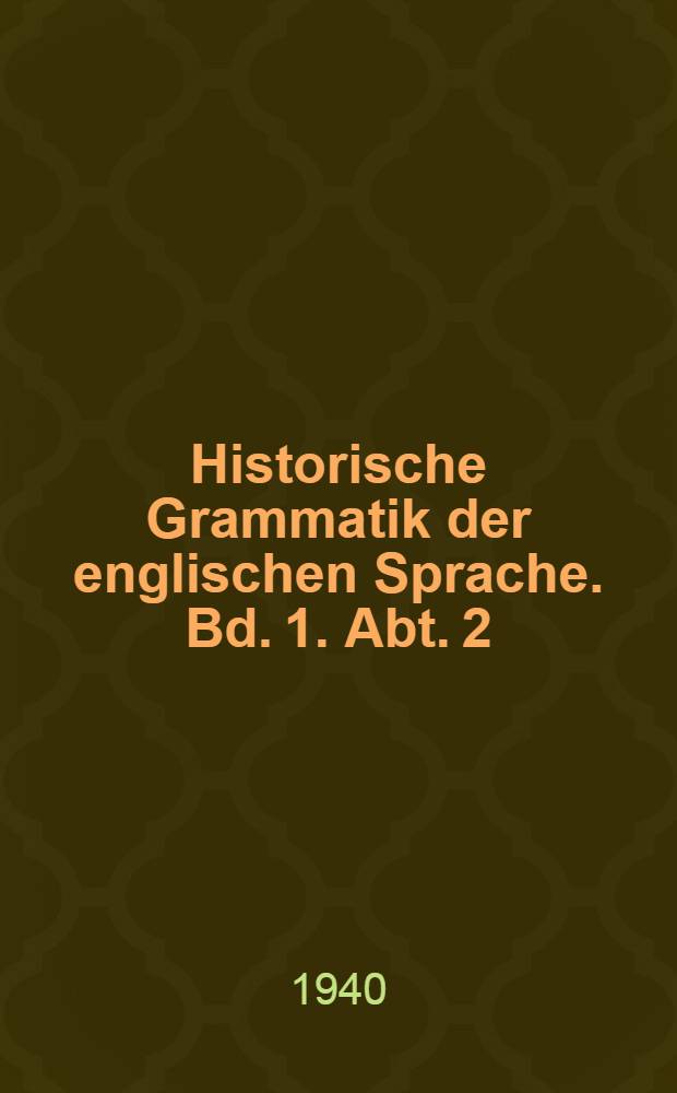 Historische Grammatik der englischen Sprache. Bd. 1. Abt. 2