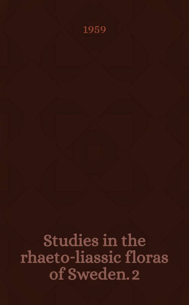 Studies in the rhaeto-liassic floras of Sweden. 2 : Ginkgophyta from the mining district of nw scania