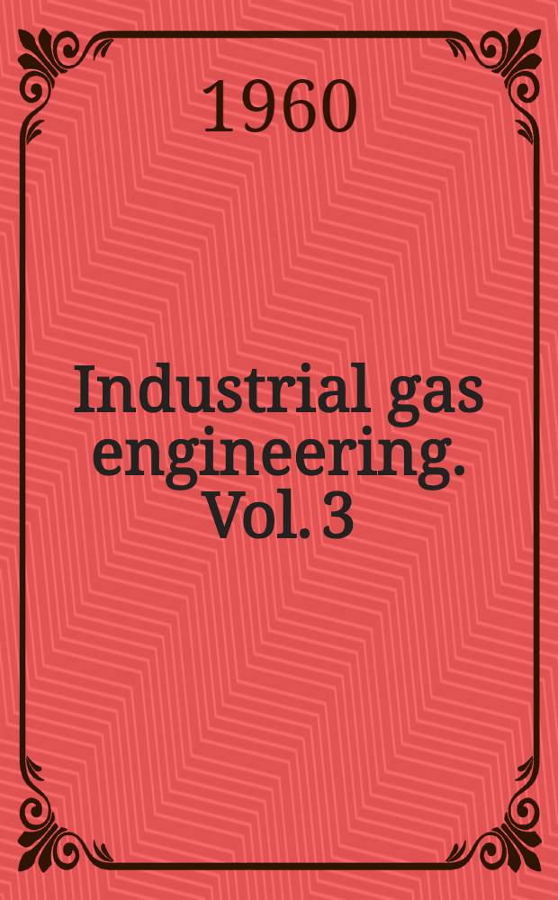 Industrial gas engineering. Vol. 3 : Industrial