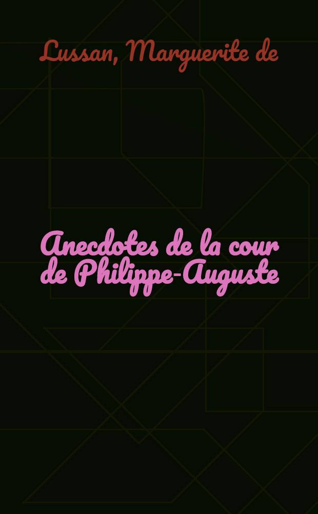 Anecdotes de la cour de Philippe-Auguste