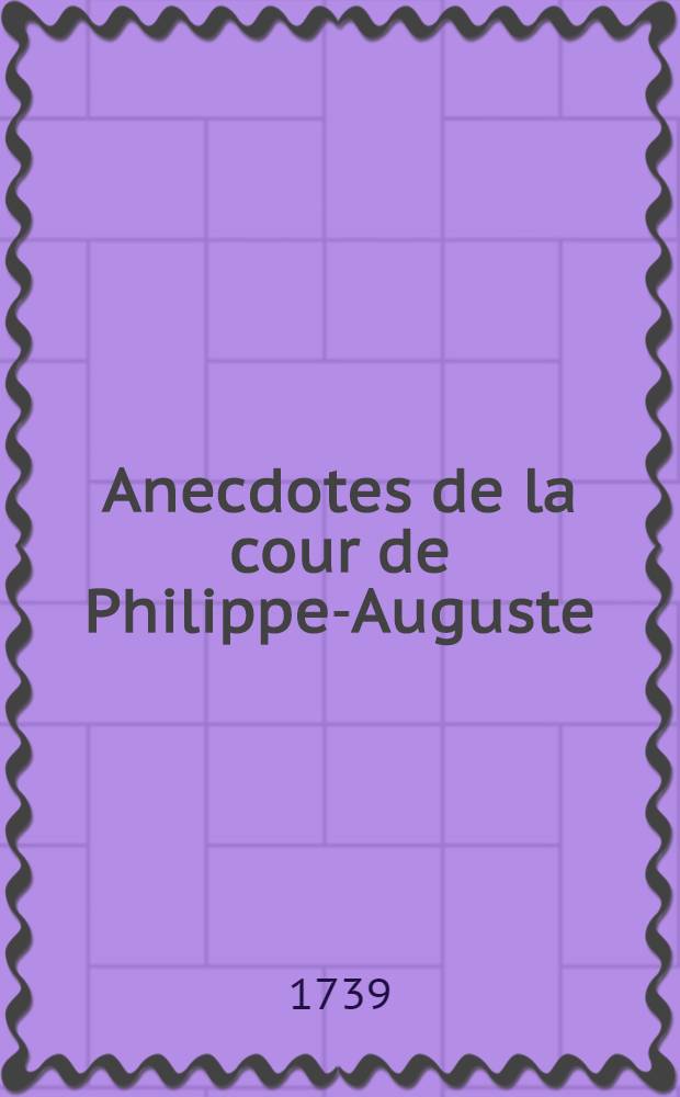Anecdotes de la cour de Philippe-Auguste