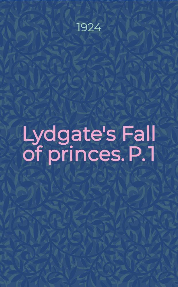 Lydgate's Fall of princes. P. 1